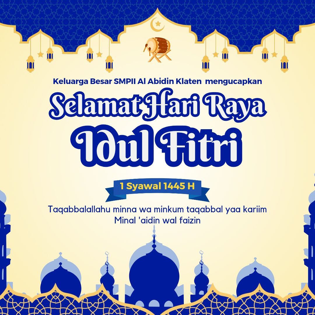 SMPII Al Abidin Klaten Mengucapkan Selamat Hari Raya Idul Fitri 1445 H/ 2024 M